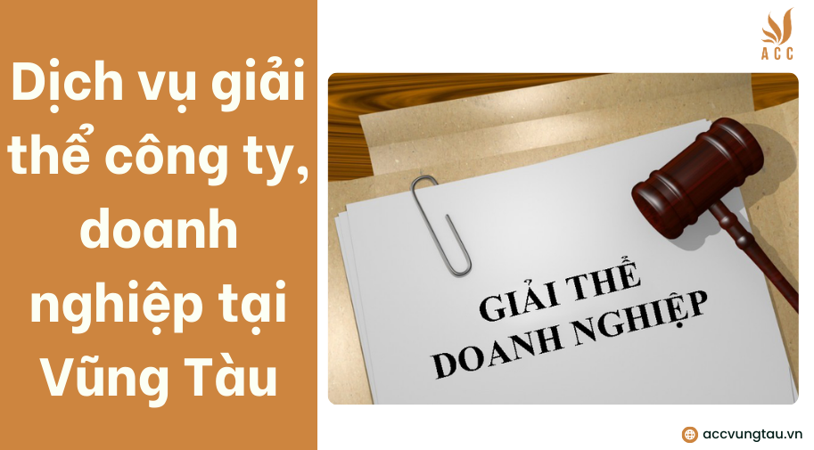 Dịch vụ giải thể công ty, doanh nghiệp tại Vũng Tàu