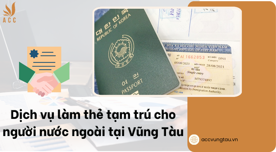 Dịch vụ làm thẻ tạm trú cho người nước ngoài tại Vũng Tàu