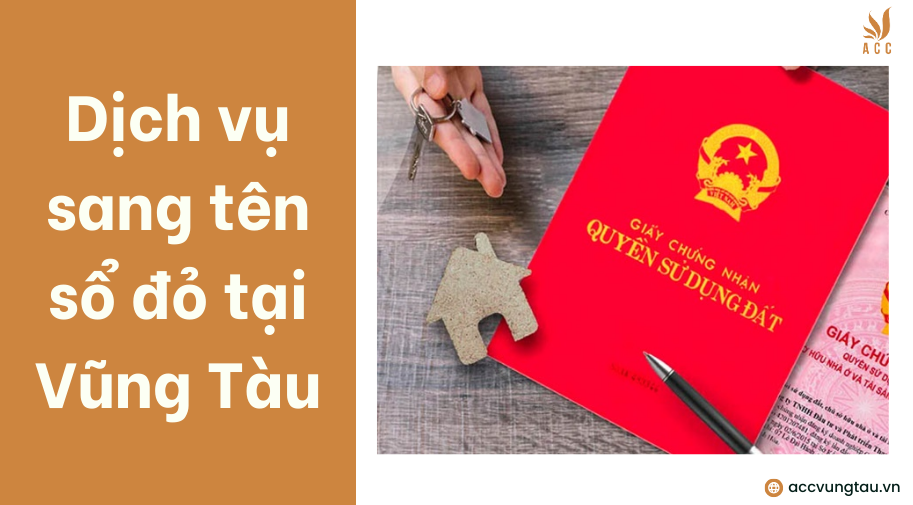 Dịch vụ sang tên sổ đỏ tại Vũng Tàu