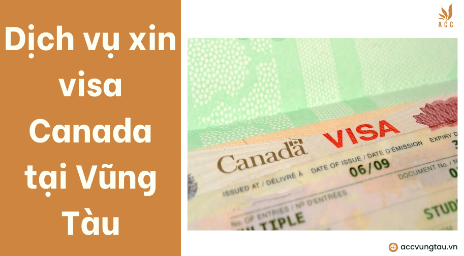 Dịch vụ xin visa Canada tại Vũng Tàu