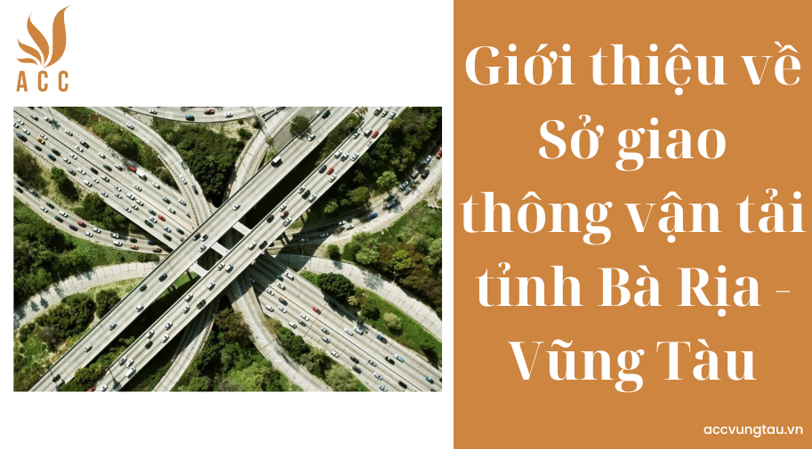 Giới thiệu về Sở giao thông vận tải tỉnh Bà Rịa - Vũng Tàu