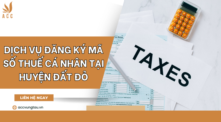 Dịch vụ đăng ký mã số thuế cá nhân tại huyện Đất Đỏ