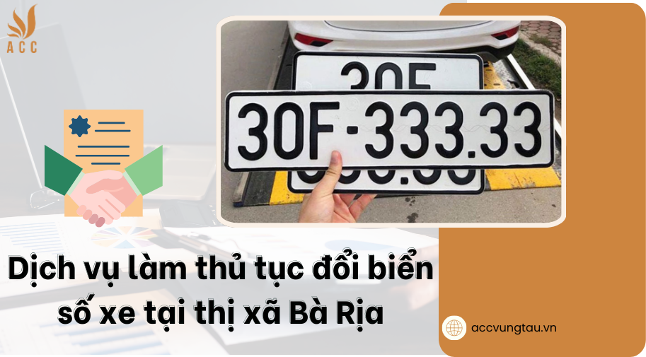 Dịch vụ làm thủ tục đổi biển số xe tại thị xã Bà Rịa