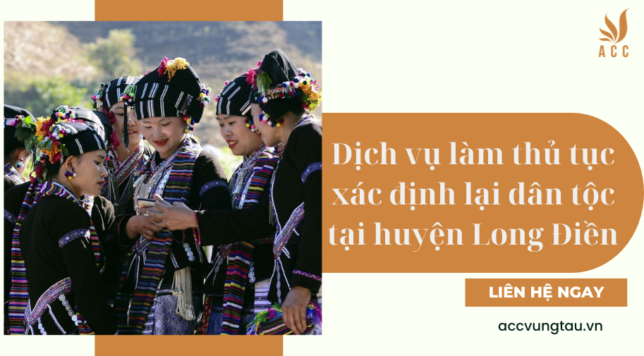 Dịch vụ làm thủ tục xác định lại dân tộc tại huyện Long Điền