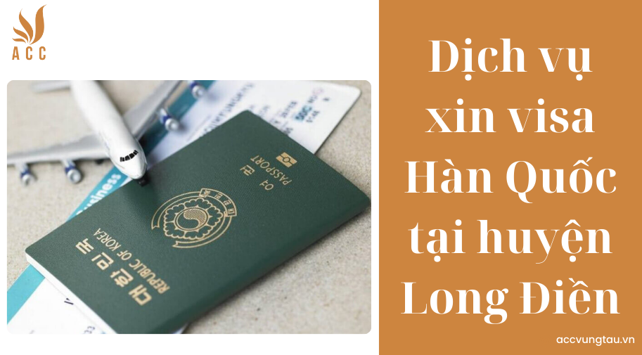Dịch vụ xin visa Hàn Quốc tại huyện Long Điền