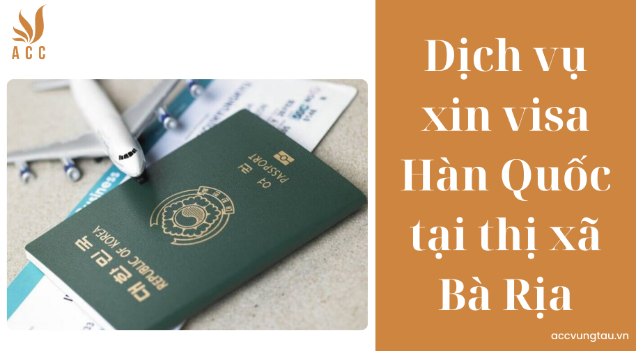 Dịch vụ xin visa Hàn Quốc tại thị xã Bà Rịa