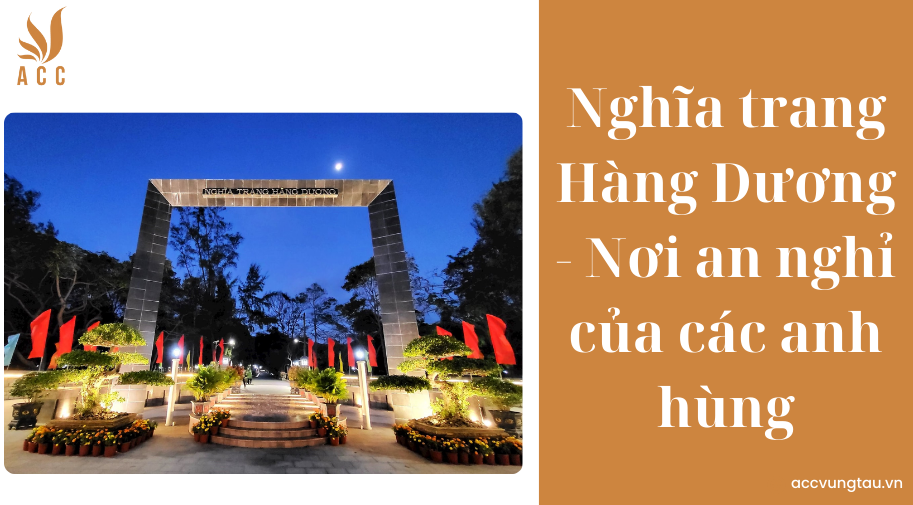 Nghĩa trang Hàng Dương - Nơi an nghỉ của các anh hùng