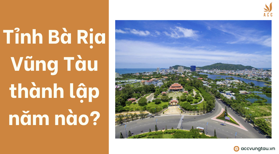 Tỉnh Bà Rịa Vũng Tàu thành lập năm nào?