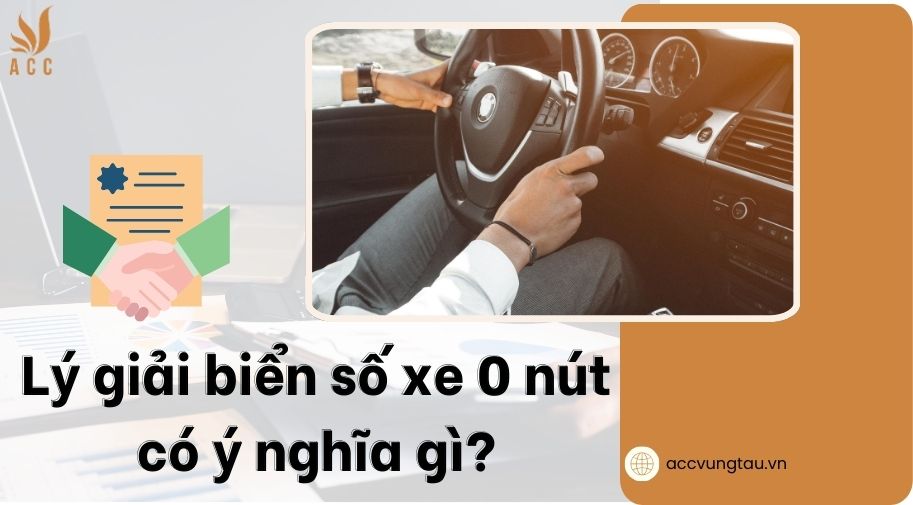 Lý giải biển số xe 0 nút có ý nghĩa gì