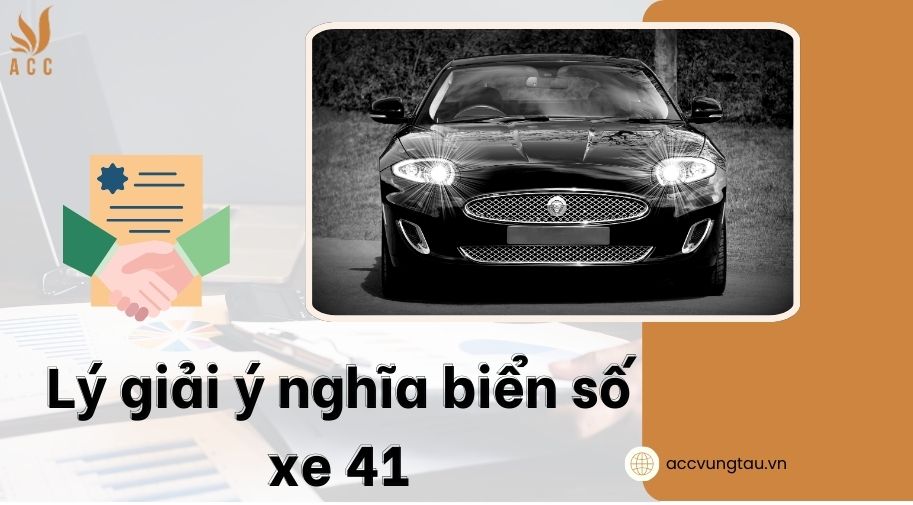 Lý giải ý nghĩa biển số xe 41
