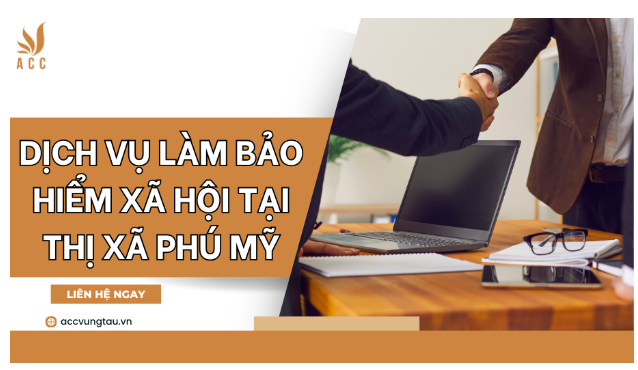 Dịch vụ làm bảo hiểm xã hội tại thị xã Phú Mỹ