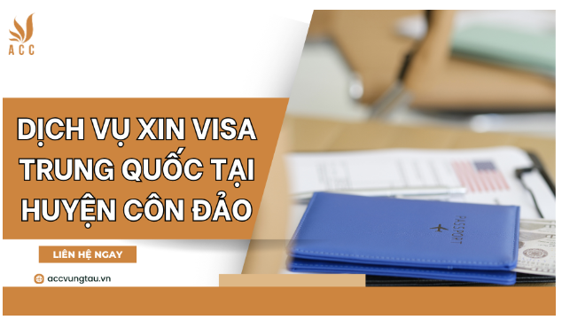 Dịch vụ xin visa Trung Quốc tại huyện Côn Đảo