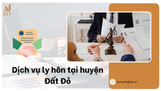 Dịch vụ ly hôn tại huyện Đất Đỏ