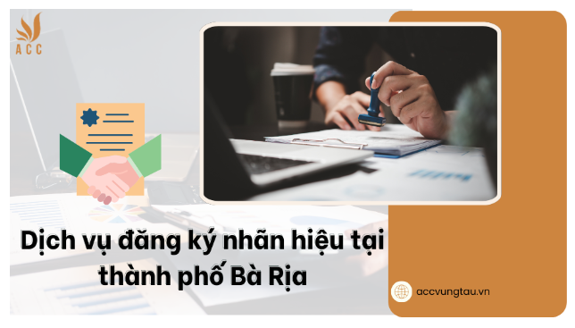 Dịch vụ đăng ký nhãn hiệu tại thành phố Bà Rịa