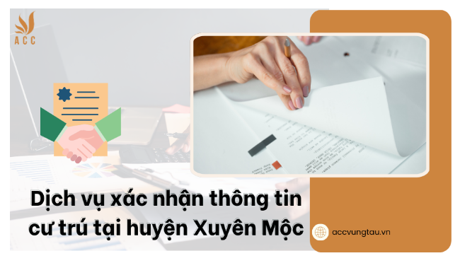 Dịch vụ xác nhận thông tin cư trú tại huyện Xuyên Mộc
