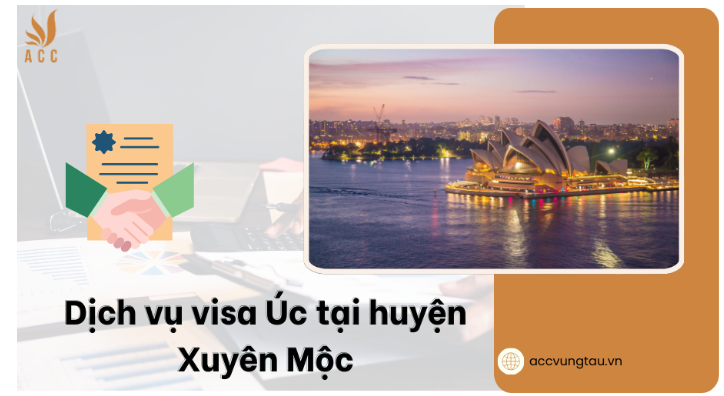 Dịch vụ visa Úc tại huyện Xuyên Mộc
