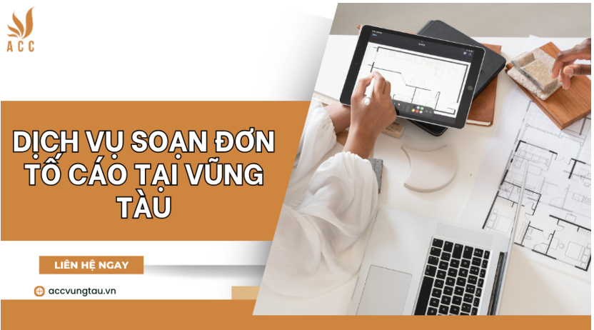 Dịch vụ soạn đơn tố cáo tại Vũng Tàu