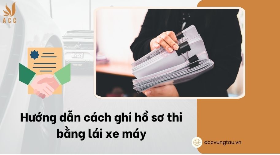 Hướng dẫn cách ghi hồ sơ thi bằng lái xe máy
