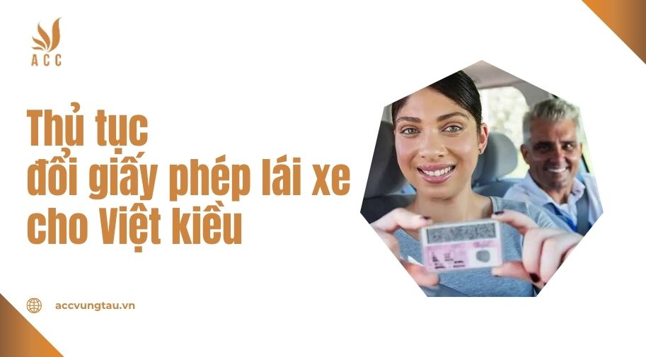 Thủ tục đổi giấy phép lái xe cho Việt kiều