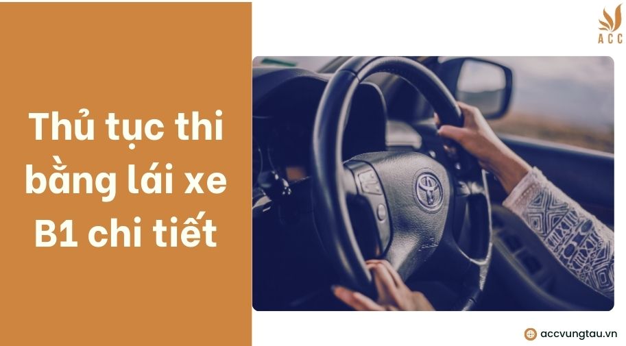 Thủ tục thi bằng lái xe B1 chi tiết