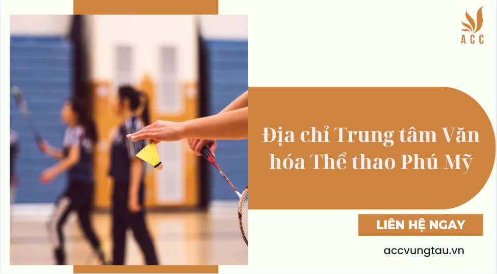 Địa chỉ Trung tâm Văn hóa Thể thao Phú Mỹ