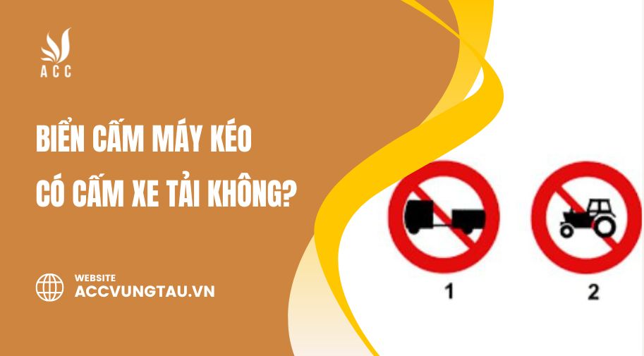 Biển cấm máy kéo có cấm xe tải không