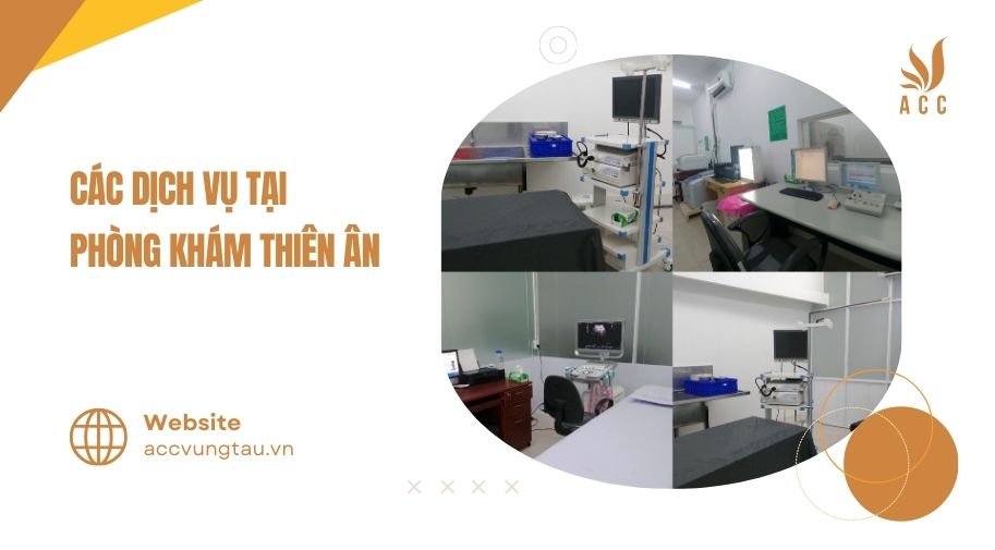 Các dịch vụ phòng khám đa khoa Thiên Ân tại Bà Rịa