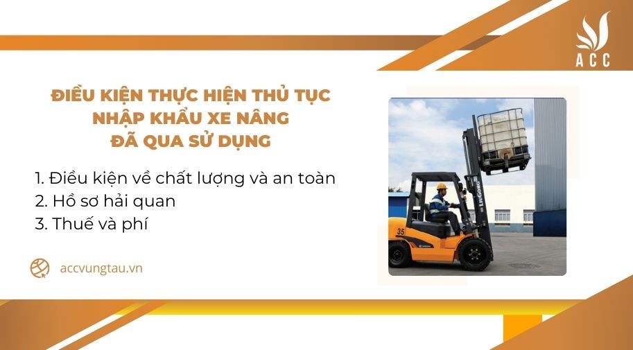Điều kiện thực hiện thủ tục nhập khẩu xe nâng đã qua sử dụng