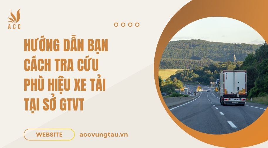 Hướng dẫn bạn cách tra cứu phù hiệu xe tải tại Sở GTVT