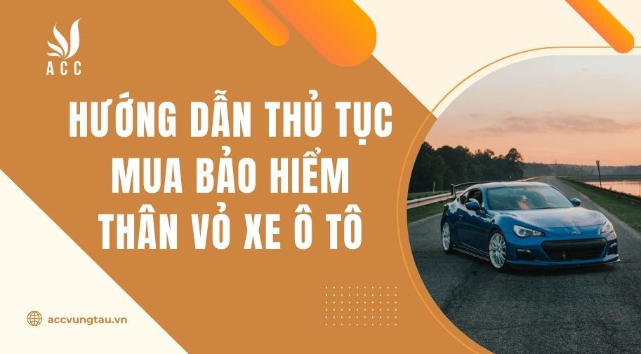 Hướng dẫn thủ tục mua bảo hiểm thân vỏ xe ô tô