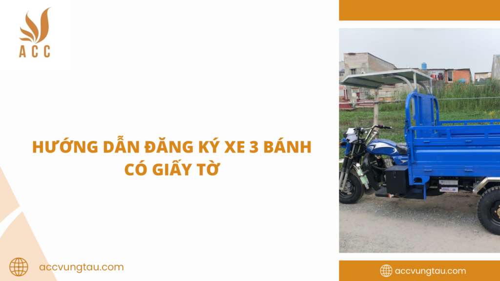 Hướng dẫn đăng ký xe 3 bánh có giấy tờ 