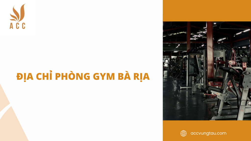 Địa chỉ phòng gym Bà Rịa
