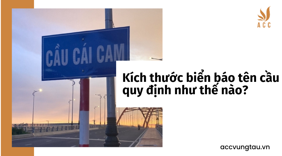 kích thước biển báo tên cầu
