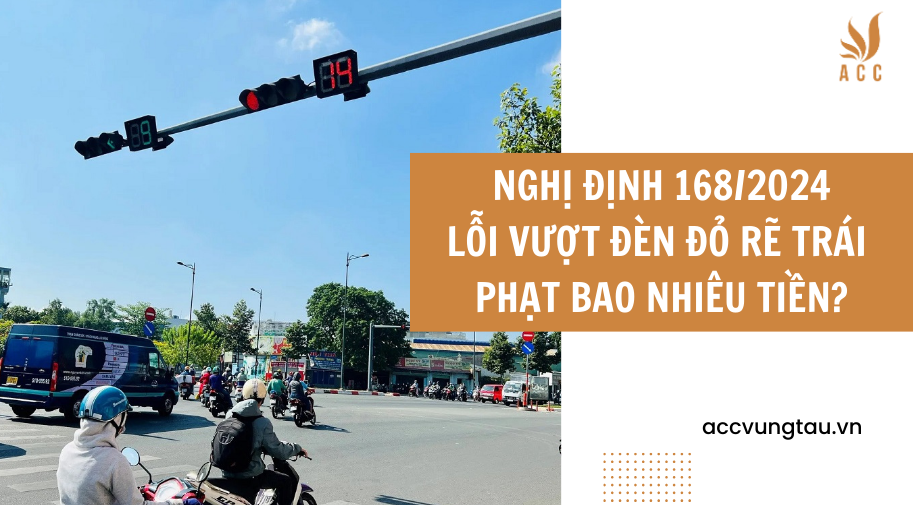 Nghị định 168/2024 lỗi vượt đèn đỏ rẽ trái phạt bao nhiêu tiền?