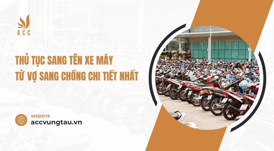 Thủ tục sang tên xe máy từ vợ sang chồng chi tiết nhất
