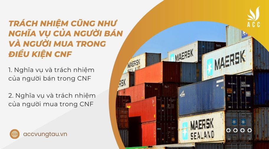 Trách nhiệm cũng như nghĩa vụ của người bán và người mua trong điều kiện CNF