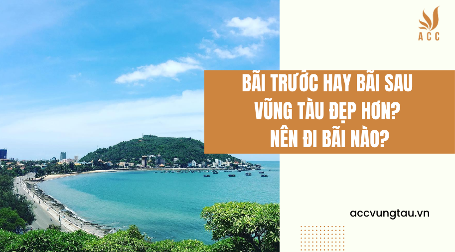 Bãi Trước hay Bãi Sau Vũng Tàu đẹp hơn