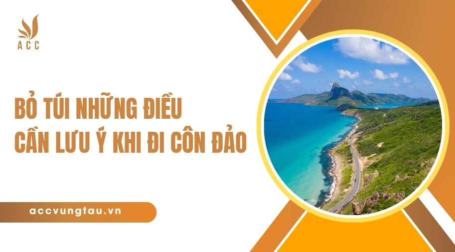 Bỏ túi những điều cần lưu ý khi đi Côn Đảo