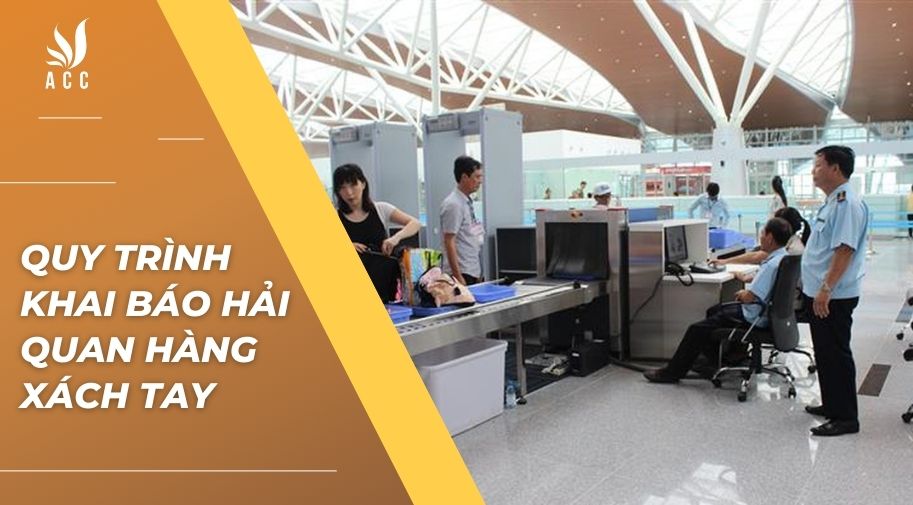 Hướng dẫn thủ tục khai báo hải quan hàng xách tay