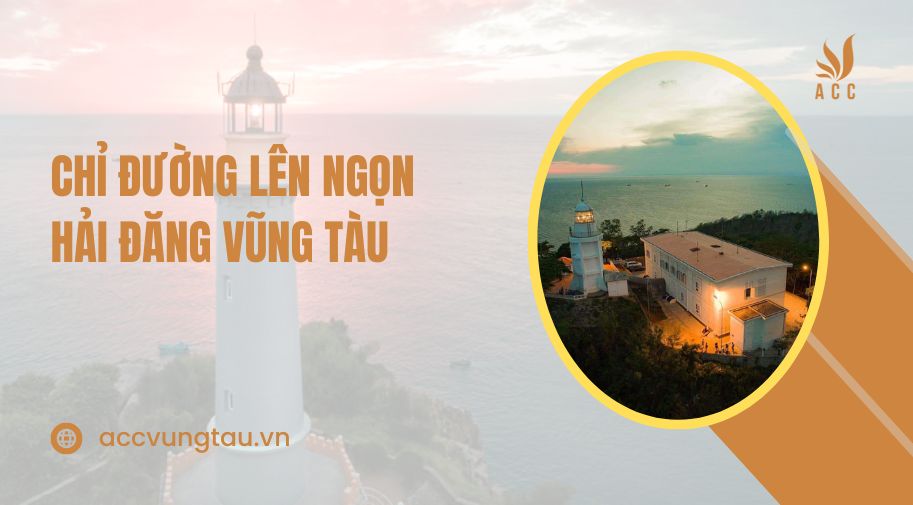 Ngọn Hải Đăng Vũng Tàu giờ mở cửa và giờ đóng cửa