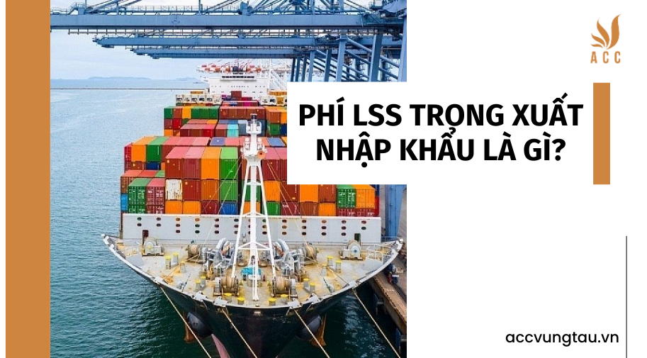 phí LSS trong xuất nhập khẩu là gì