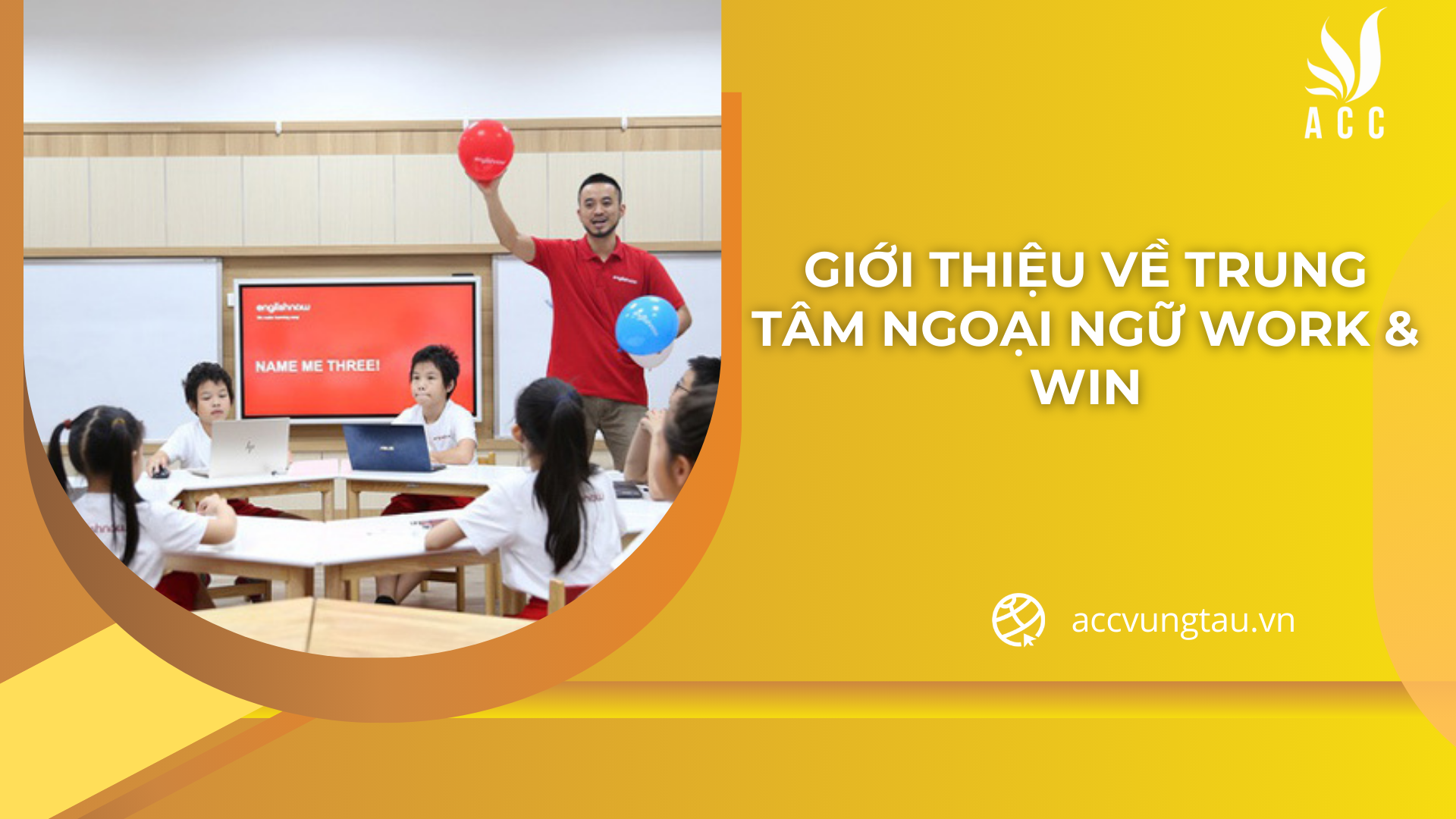 Giới thiệu về Trung tâm Ngoại ngữ Work & Win