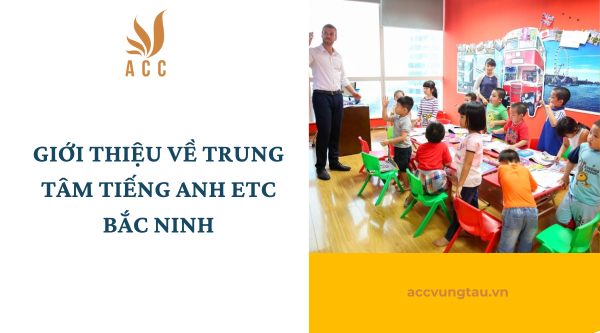 Giới thiệu về Trung tâm Tiếng Anh ETC Bắc Ninh