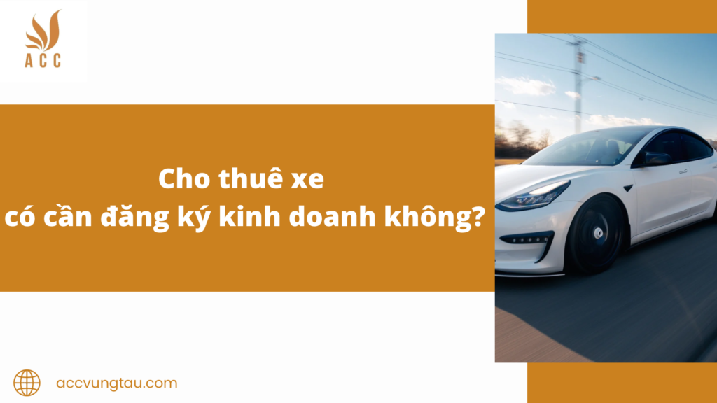 Cho thu&ecirc; xe c&oacute; cần đăng k&yacute; kinh doanh kh&ocirc;ng?