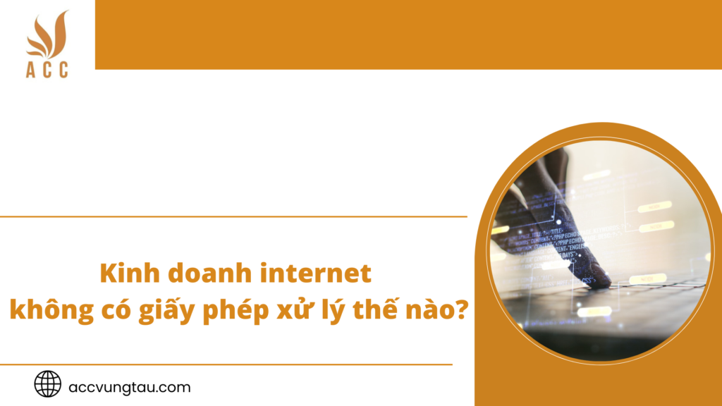 Kinh doanh internet không có giấy phép xử lý thế nào?