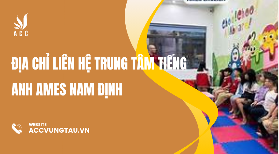 Địa chỉ liên hệ Trung tâm Tiếng Anh Ames Nam Định