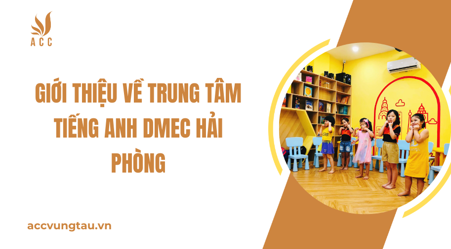Giới thiệu về Trung tâm Tiếng Anh DMEC Hài Phòng
