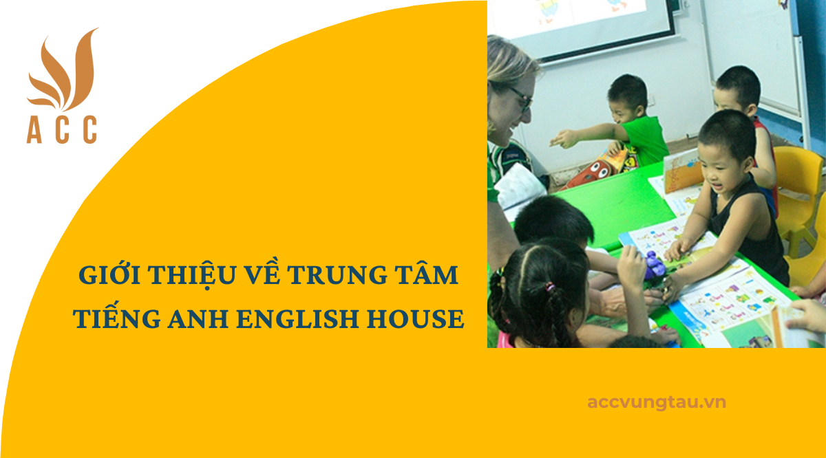 Giới thiệu về Trung tâm Tiếng Anh English House