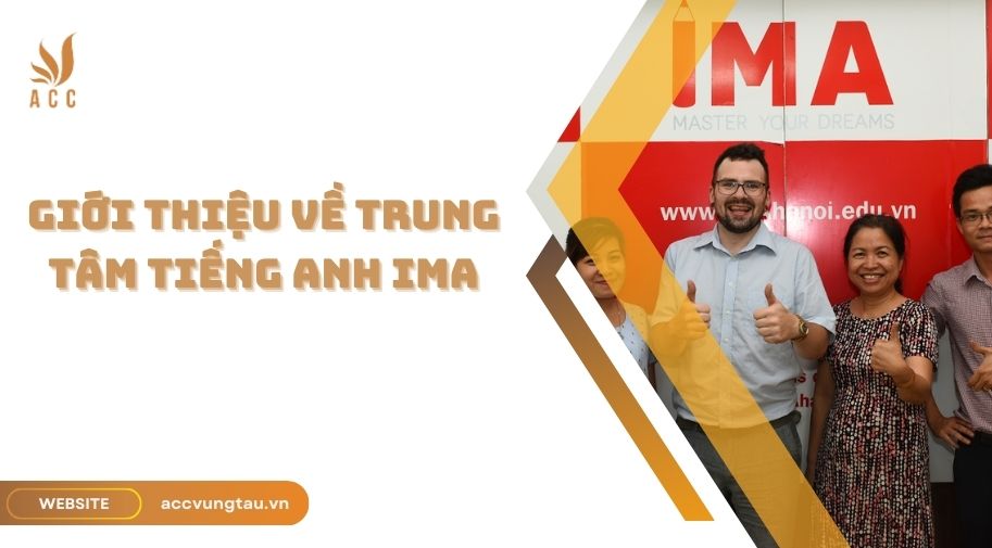 Giới thiệu về Trung tâm Tiếng Anh IMA