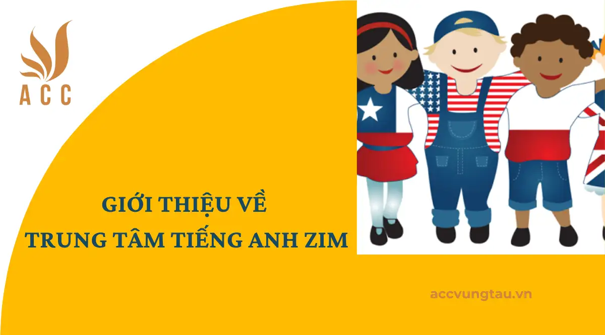 Giới thiệu về Trung tâm Tiếng Anh Zim